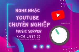 Nghe-nhac-youtube-chuyen-nghiep-volumio-1